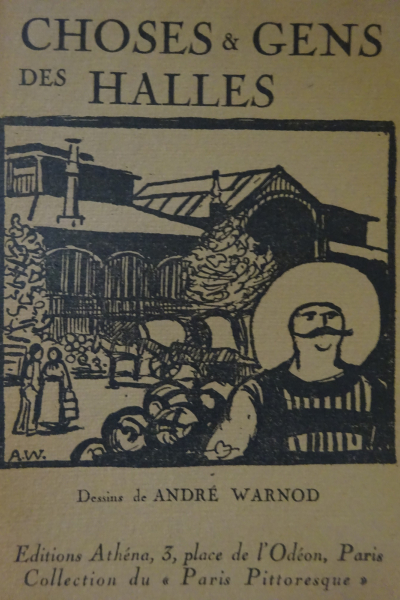 Choses Et Gens Des Halles Dessins De André Warnod (FEGDAL Charles ...