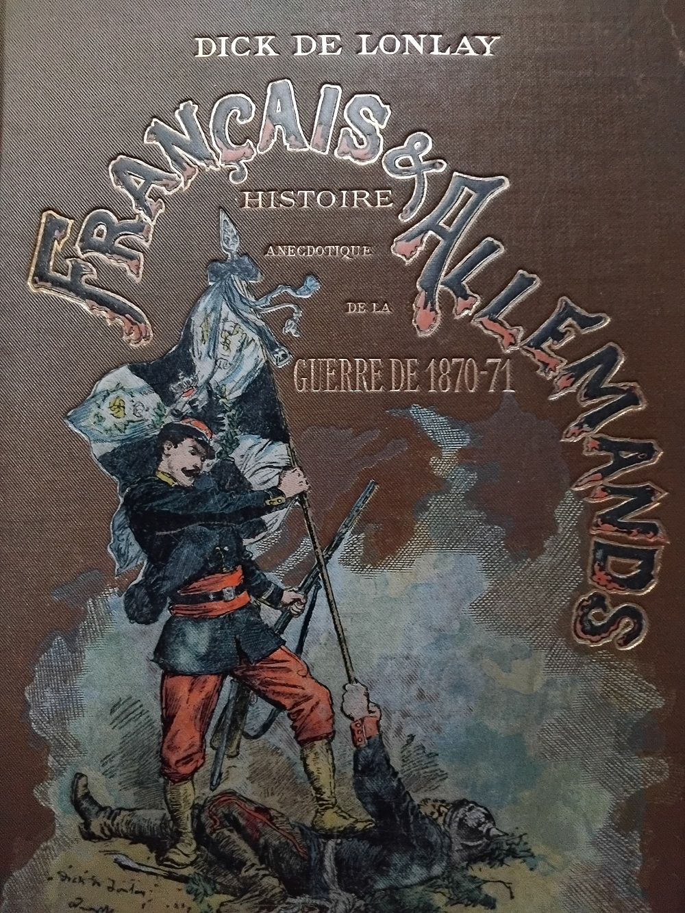 Français & Allemands Histoire anecdotique de la guerre de 1870-1871