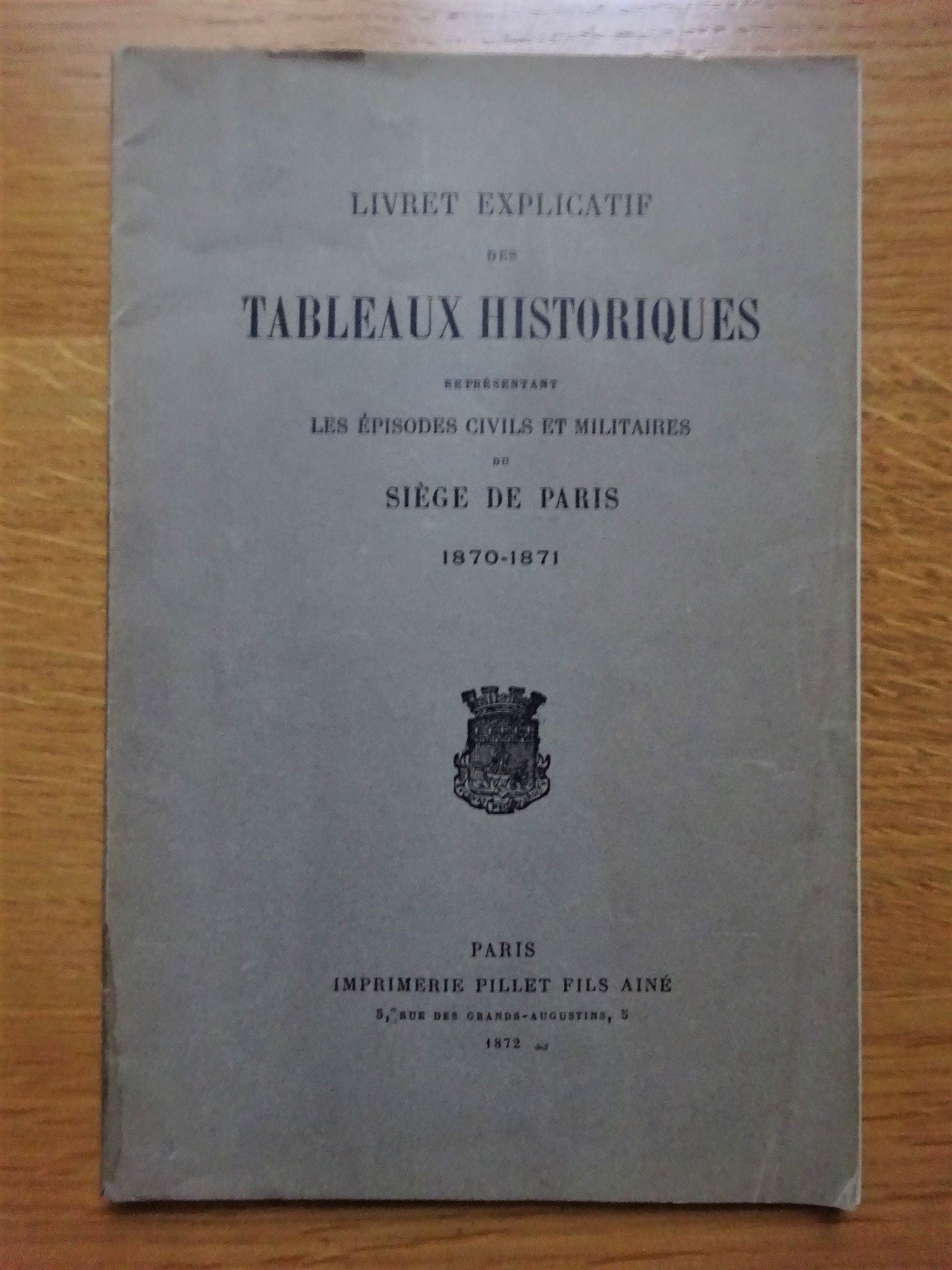 Livret explicatif des tableaux historiques représentant les épisodes civils et militaires du Siège