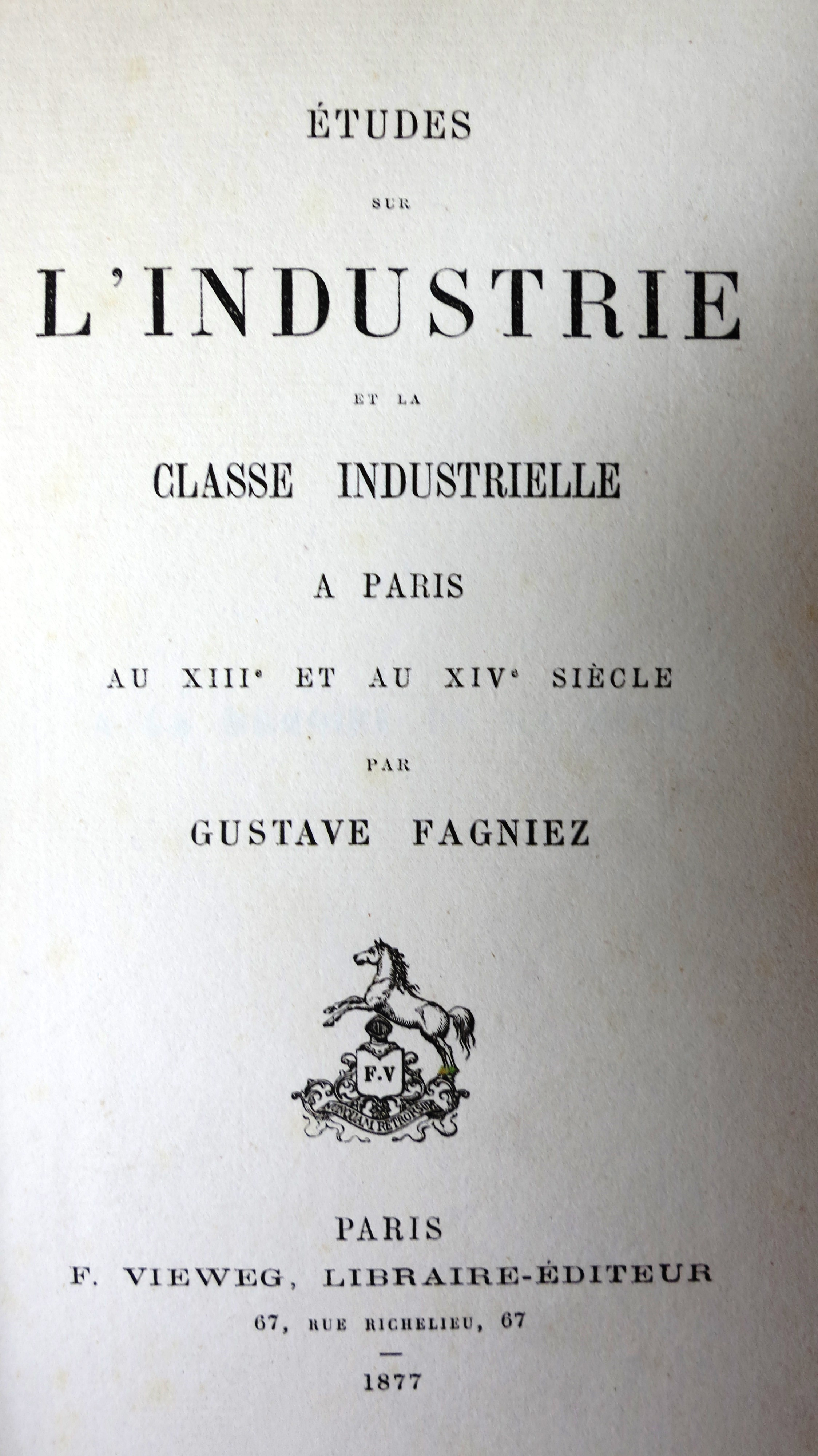 Etudes sur l'industrie et la classe industrielle à Paris au XIIIe et au XIVe siècle