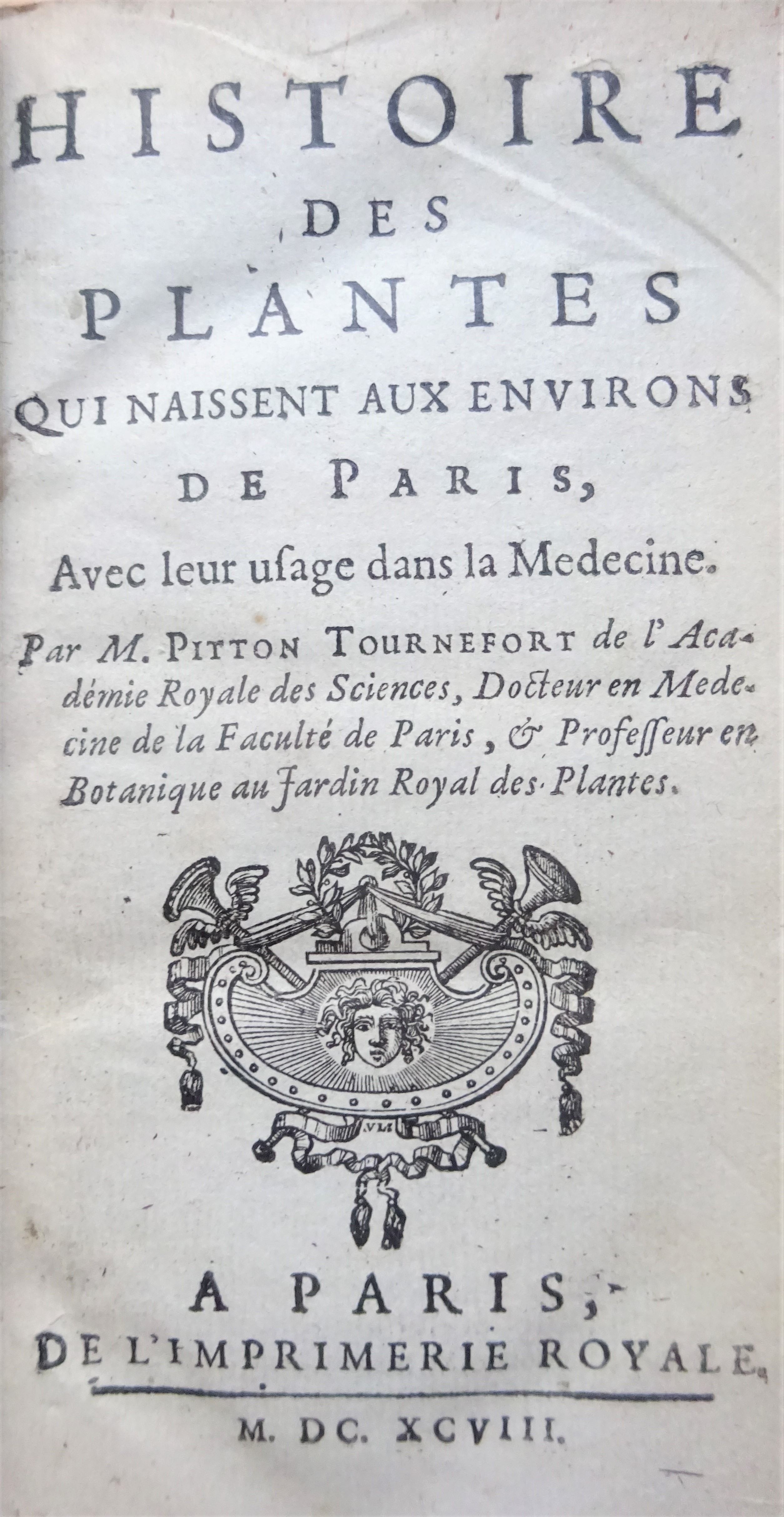 Histoire des plantes qui naissent aux environs de Paris avec leur usage dans la médecine 1698