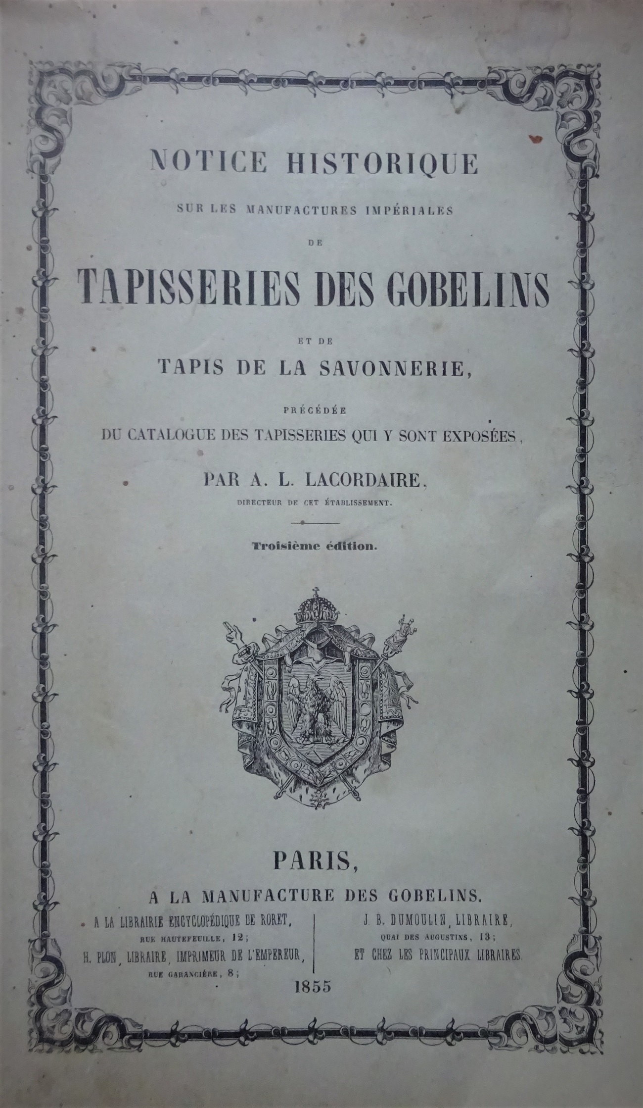 Notice historique sur les manufactures impériales de tapisseries des Gobelins