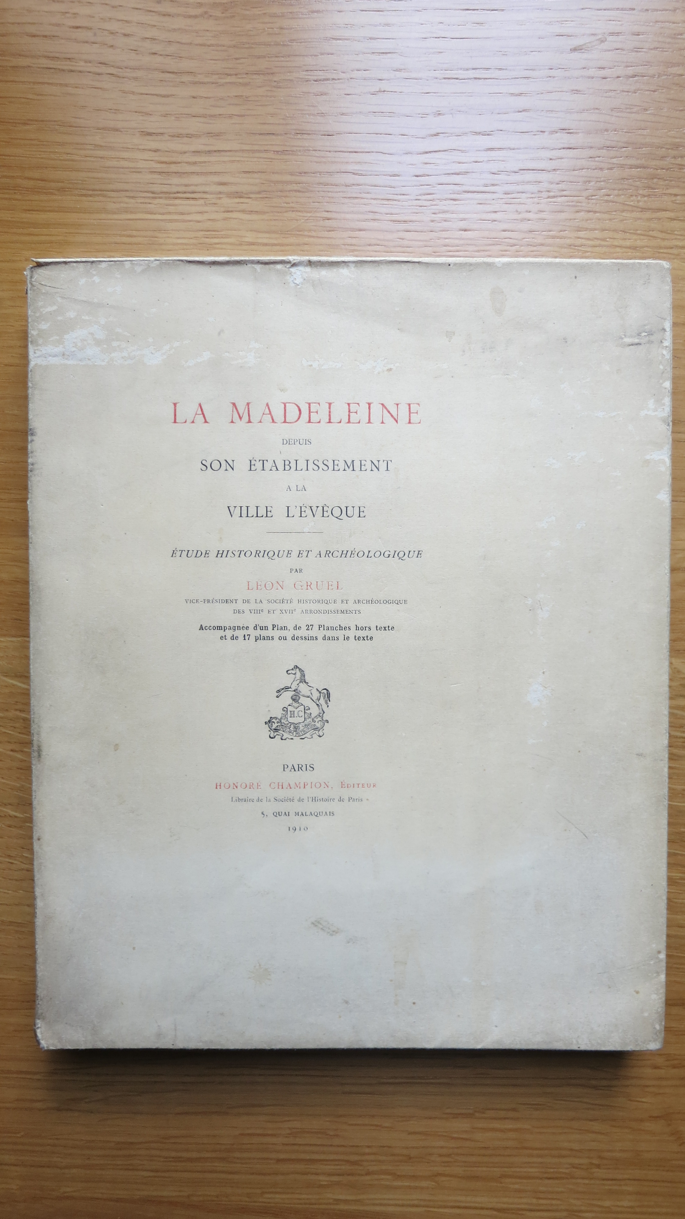 La Madeleine depuis son établissement à la Ville l'Evêque. Etude historique et archéologique