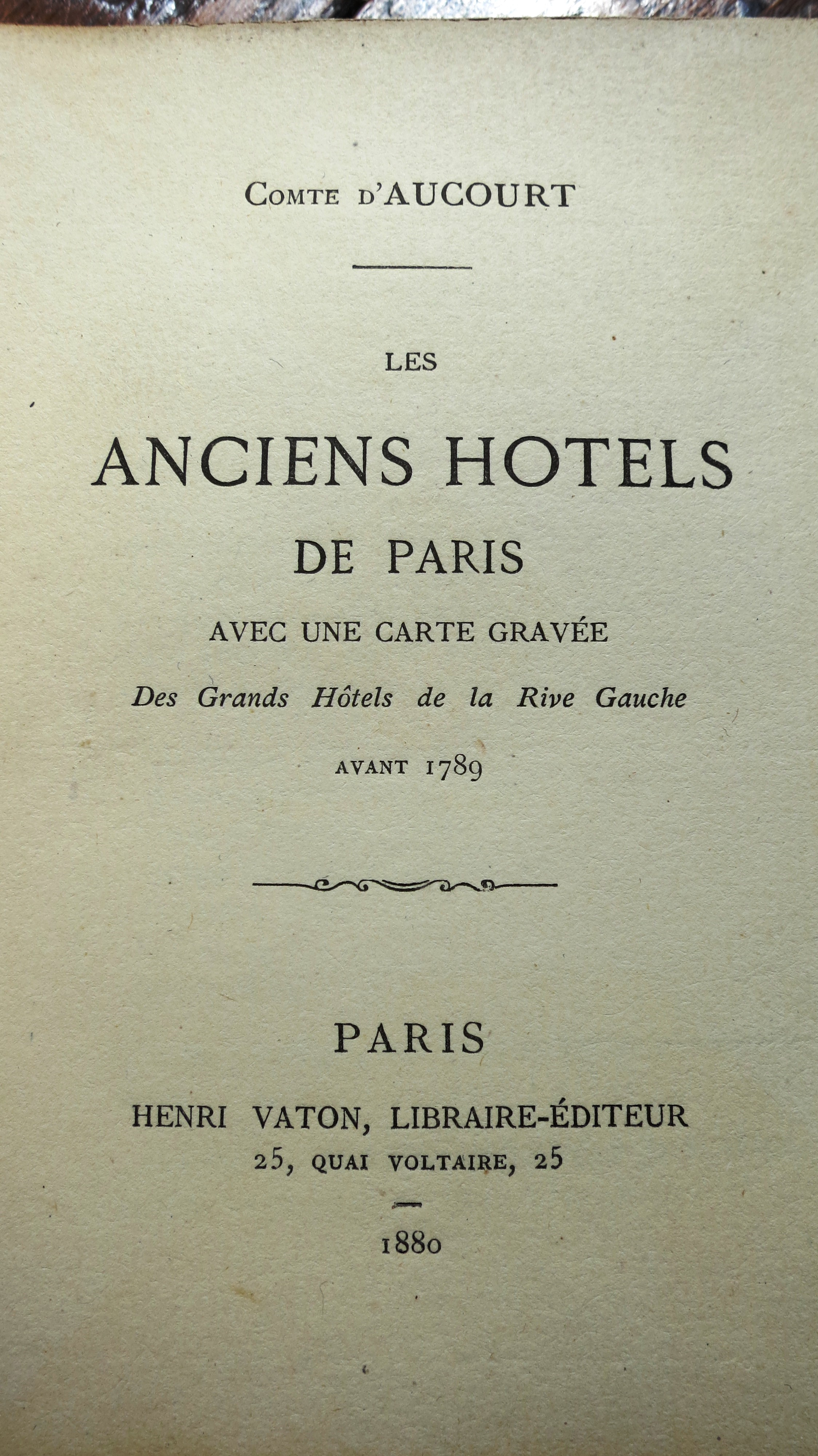 Les anciens Hôtels de Paris. Des grands Hôtels de la Rive Gauche