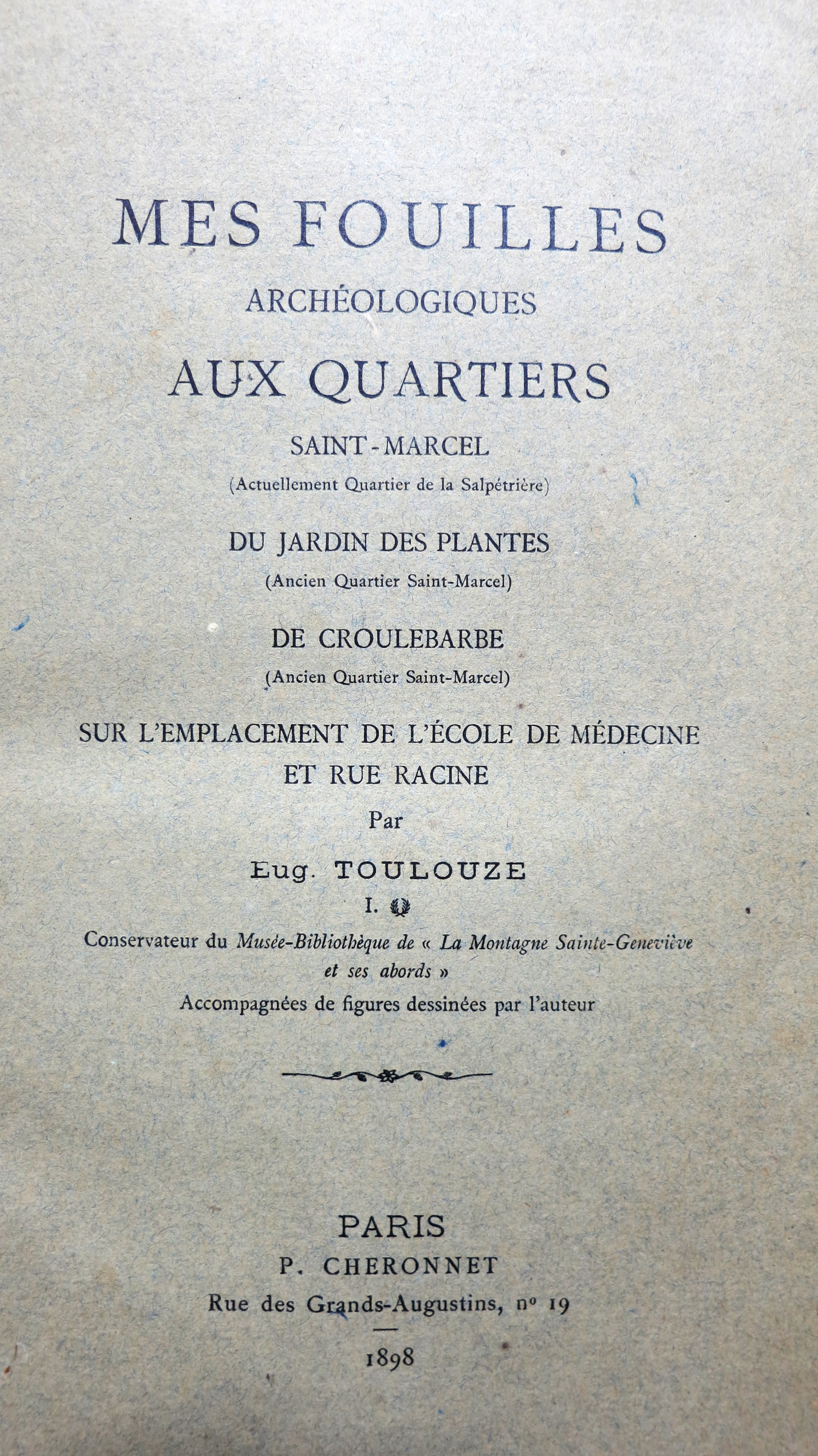 Mes fouilles archéologiques aux quartiers Saint Marcel du Jardin des plantes de Croulebarbe