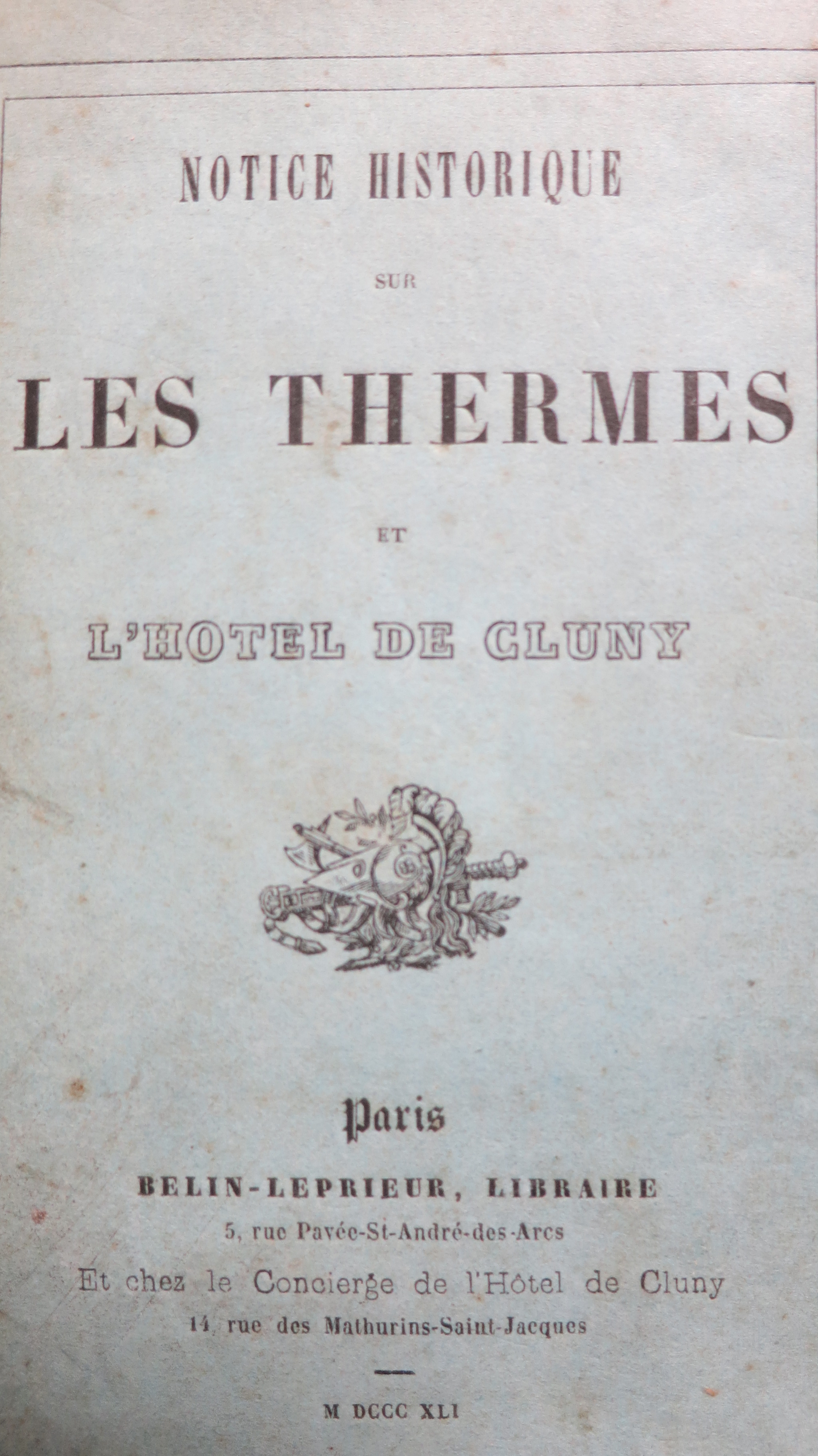 Notice historique sur les thermes et l'hôtel de Cluny