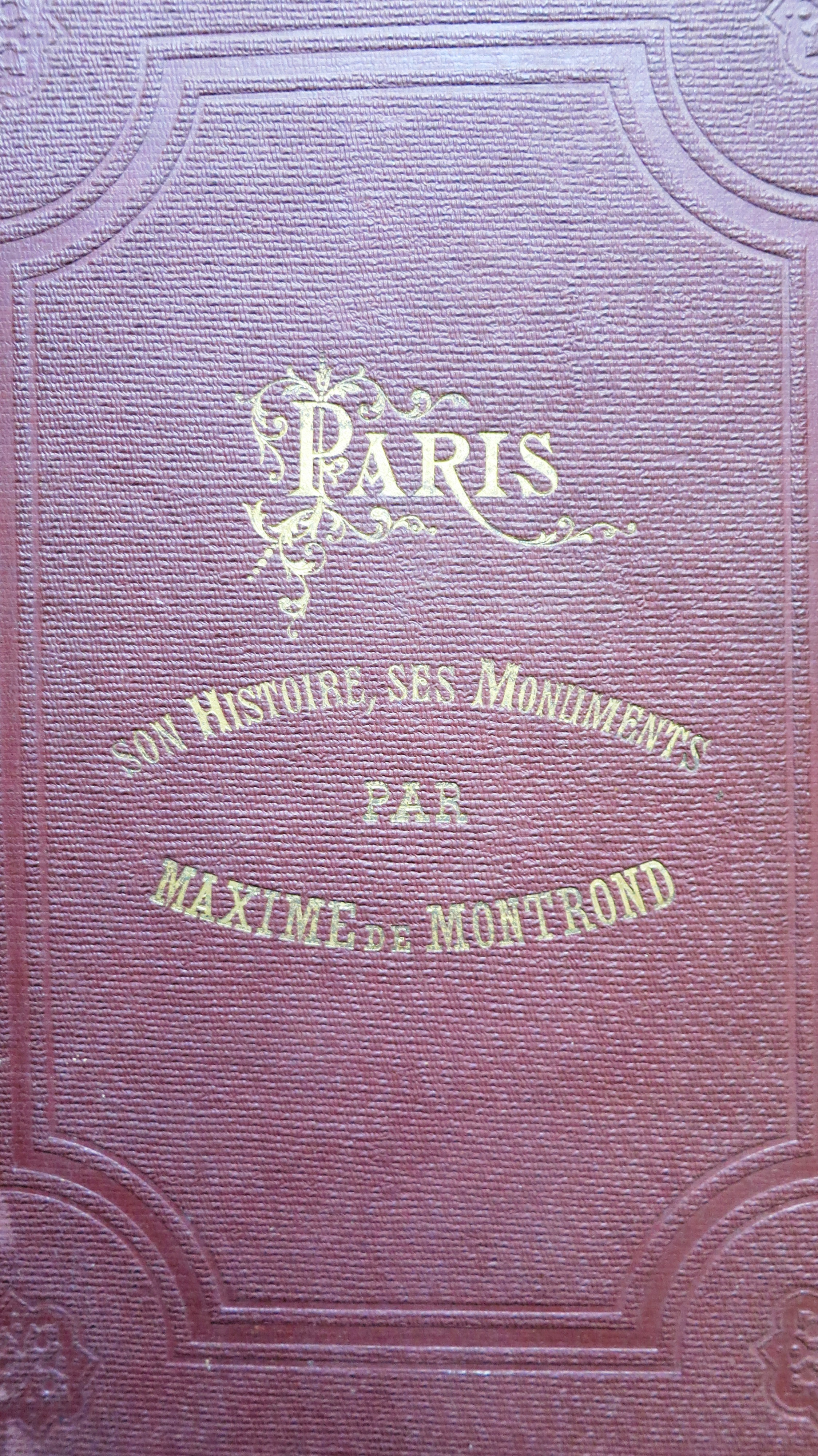 Paris son histoire, ses monuments depuis son origine jusqu'à nos jours