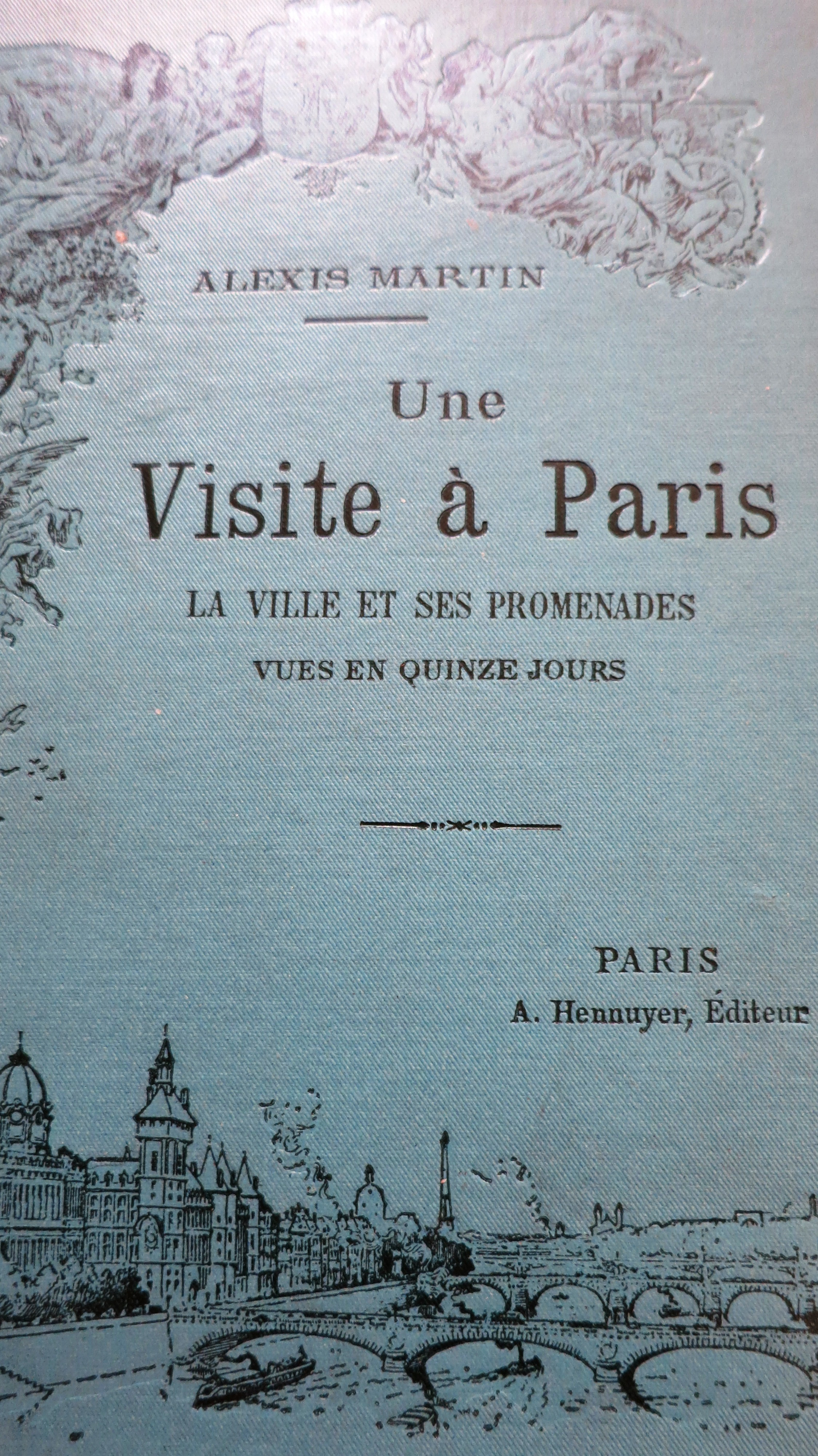 Une visite à Paris La Ville et ses promenades vues en quinze jours