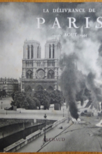 La délivrance de Paris. 19-26 août 1944