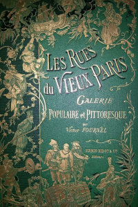 Les rues du vieux Paris Galerie populaire et pittoresque