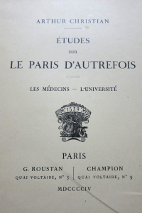 Etudes sur le Paris d'Autrefois. Les Médecins L'Université