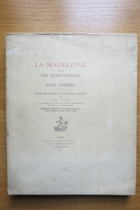 La Madeleine depuis son établissement à la Ville l'Evêque. Etude historique et archéologique