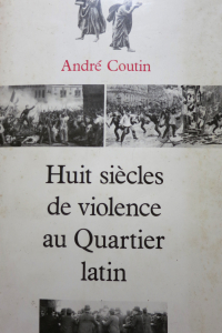 Huit siècles de violence au Quartier latin