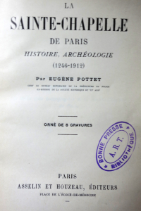 La Sainte Chapelle de Paris (1246-1912)