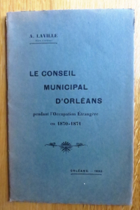 Le conseil municipal d'Orléans pendant l'Occupation Etrangère en 1870-1871