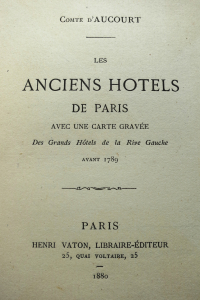 Les anciens Hôtels de Paris. Des grands Hôtels de la Rive Gauche