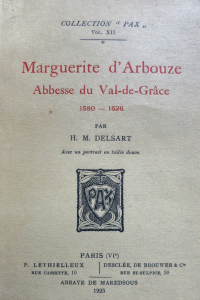 Marguerite d'Arbouze. Abbesse du Val de Grâce