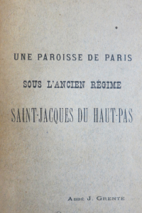 Une paroisse de Paris sous l'Ancien régime Saint-Jacques du Haut-Pas